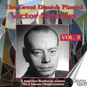 Victor Schiøler - The Great Danish Pianist, Vol. 3 - Victor Schiøler
