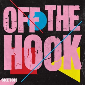 Off the Hook - Sketch Music
