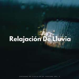 Relajación De Lluvia: Períodos De Lluvia En Mi Ventana Vol. 2 - Prince Sereno