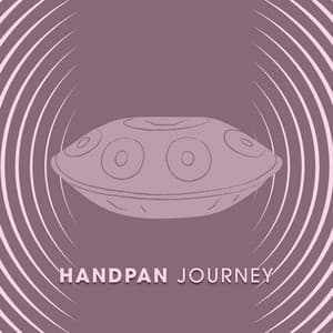 Handpan Journey: Soulful Meditation, Zen Body and Spirit Balance, Energy from Nature - Spiritual Development Academy