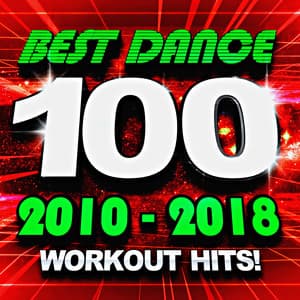 100 Best Dance 2010 – 2018 Workout Hits! - Workout Buddy