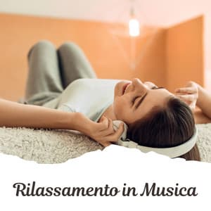 Rilassamento in musica: terapie antistress e melodie tranquille - Calma Interiore