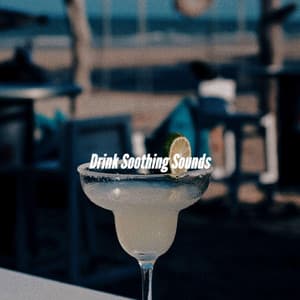 Drink Soothing Sounds - Música Ambiental para Cafeterías