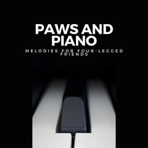 Paws and Piano: Melodies for Four-Legged Friends - Dog Chill Out Music