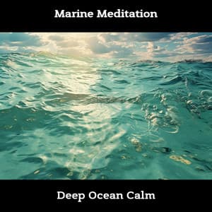 Marine Meditation: Deep Ocean Calm - ASMR Sea Waves