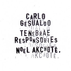 Carlo Gesualdo: Tenebrae Responsories for Maundy Thursday - Carlo Gesualdo