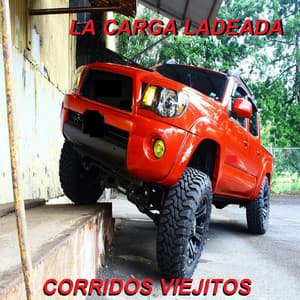 La Carga Ladeada - Corridos Viejitos
