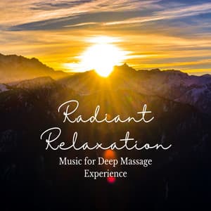 Radiant Relaxation: Music for Deep Massage Experience - Chill Playlist