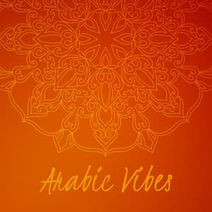Arabic Vibes: The Best Chillout Music of the Middle East 2019 - Chill Out 2018