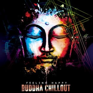 Feeling Happy - Buddha Chillout