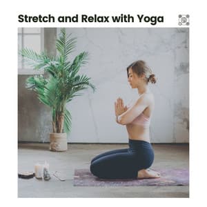 Stretch and Relax with Yoga - Yoga Music Yoga