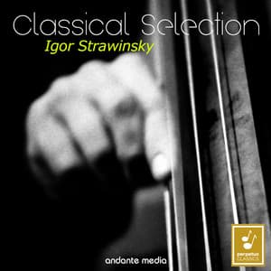 Classical Selection - Stravinsky: Pulcinella Suite & Apollon musagète - Igor Stravinsky
