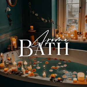 Aroma Bath - Deep Relaxing Music For Bathing With Essential Oils - Aromatherapy Shower