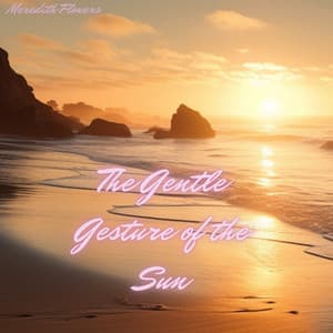 The Gentle Gesture of the Sun - Meredith Flowers