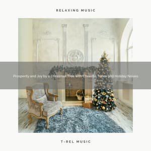 Prosperity and Joy by a Christmas Tree with Cheerful Tunes and Holiday Noises - Christmas Moods
