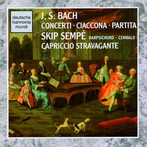 J.S. Bach:Concerti - Ciaconna & Partita - Johann Sebastian Bach