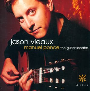 Ponce, M.M.: Sonatina Meridional / Sonata Mexicana / Sonata Clasica / Guitar Sonata No. 3 / Sonata Romantica - Manuel Ponce