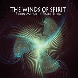 The Winds of Spirit - Byron Metcalf