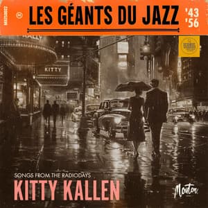 Les Géants Du Jazz: Songs From The Radiodays - Kitty Kallen