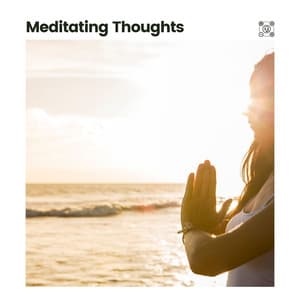 Meditating Thoughts - Healing Yoga Meditation Music Consort