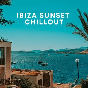 Ibiza Sunset Chillout - Classic Chillout