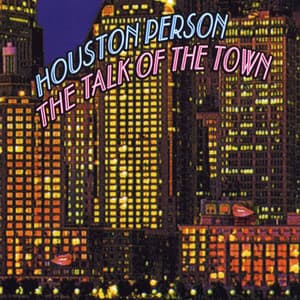 The Talk Of The Town - Houston Person