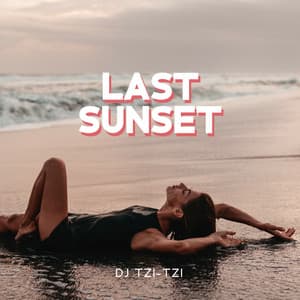 Last Sunset - DJ Tzi-tzi