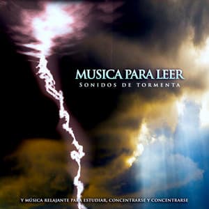 Musica para leer: Sonidos de tormenta y música relajante para estudiar, concentrarse y concentrarse - Musica Para Leer