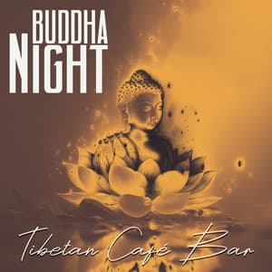 Buddha Night: Tibetan Café Bar, Chill Out Lounge Music 2023 - Buddha Chill House