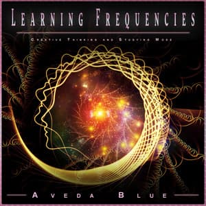 Learning Frequencies: Creative Thinking and Studying Mode - Study Alpha Waves