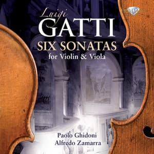 Gatti: Six Sonatas for Violin & Viola - Luigi Gatti