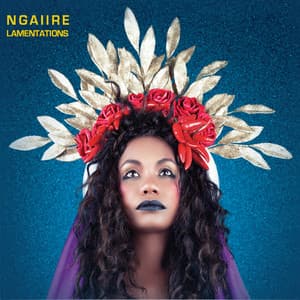 Lamentations - Ngaiire