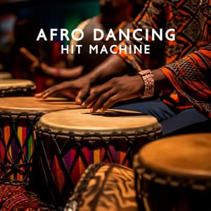 Afro Dancing Hit Machine – African Drums & Instrumental Folk Rhythms: Tribal Bongos, Flute, Vocalises - Dancing Hits