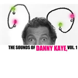 The Sounds of Danny Kaye, Vol. 1 - Danny Kaye