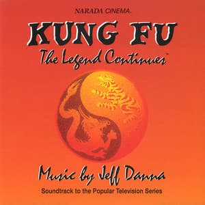 Kung Fu: The Legend Continues - Jeff Danna