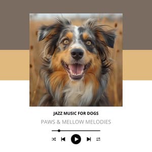 Paws & Mellow Melodies - Jazz Music for Dogs