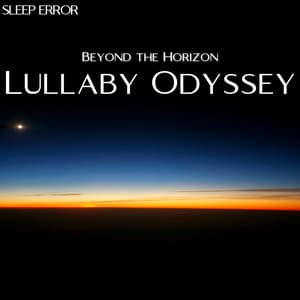 Lullaby Odyssey: Beyond the Horizon - Sleep Error