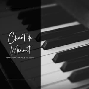 Chant de Minuit: Essentiels Jazz Doux - Piano bar musique masters