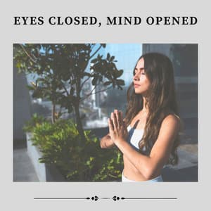 Eyes Closed, Mind Open - Healing Peace