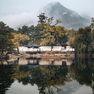 Vacation Time and Tunes - Soft Coffee Shop Music
