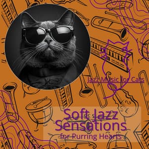 Soft Jazz Sensations for Purring Hearts - Jazz Music for Cats