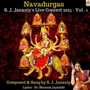 Navadurgas - Live Concert 2015, Vol. 1 - S. J. Jananiy