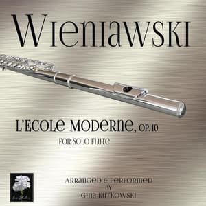 Wieniawski: L'Ecole Moderne, Op. 10, Arranged for Flute - Henryk Wieniawski