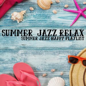 Summer Jazz Happy Playlist - Summer Jazz Relax