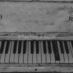 50 Piano Pieces to Meditate - Ivory Mood