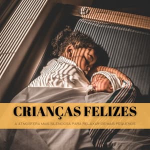 Crianças Felizes: A Atmosfera Mais Silenciosa Para Relaxar Os Mais Pequenos - Dormir e Meditar