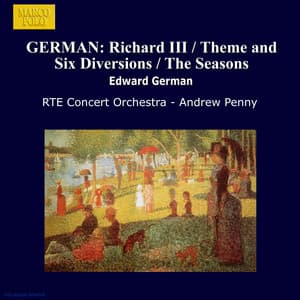 German: Richard Iii / Theme and Six Diversions / The Seasons - Edward German