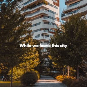 While we leave this city - Hotel Lobby Music