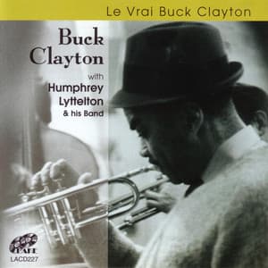 Le vrai Buck Clayton - Buck Clayton