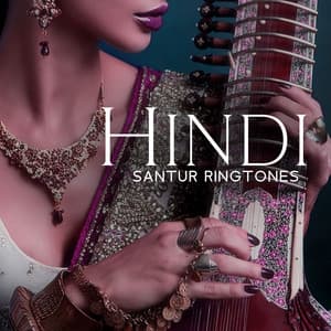 Hindi Santur Ringtones – New Summer Oriental Rhythms - Casual Ringtones